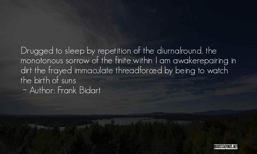 Being Finite Quotes By Frank Bidart