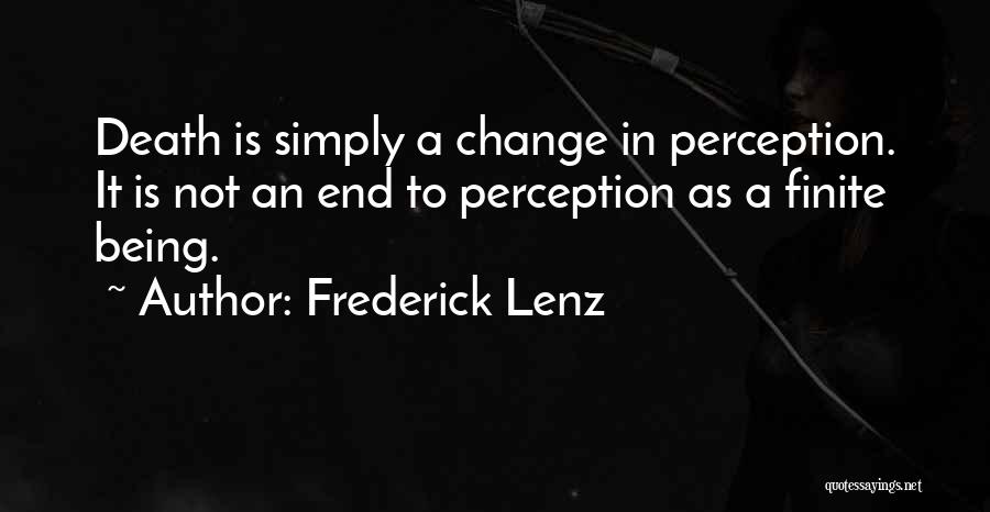 Being Finite Quotes By Frederick Lenz