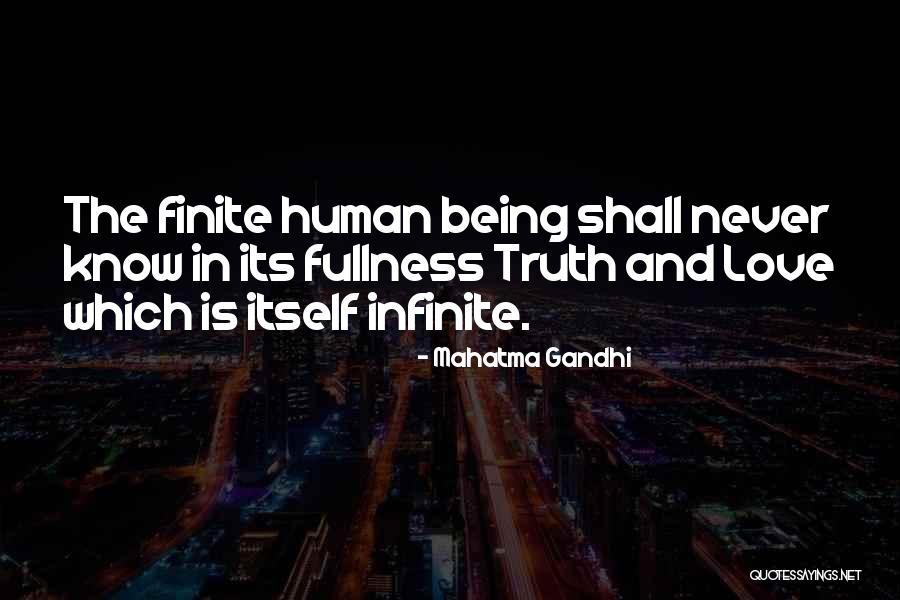 Being Finite Quotes By Mahatma Gandhi