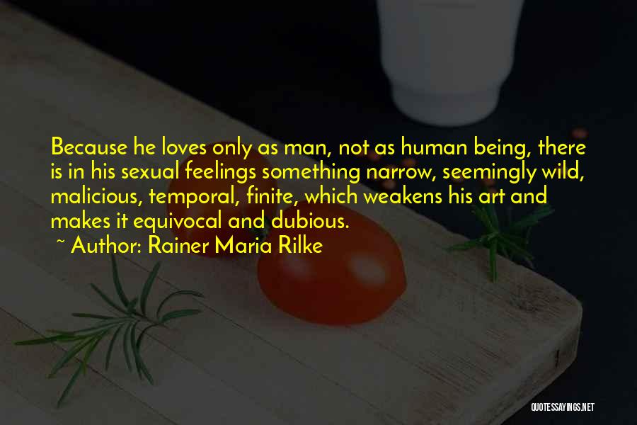 Being Finite Quotes By Rainer Maria Rilke
