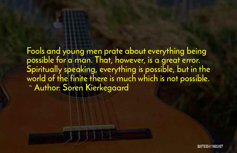 Being Finite Quotes By Soren Kierkegaard