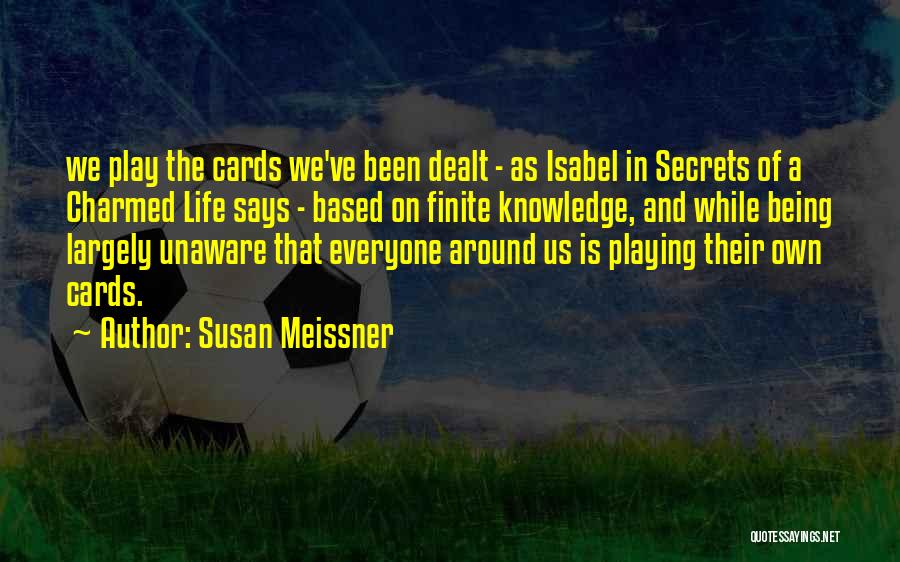Being Finite Quotes By Susan Meissner