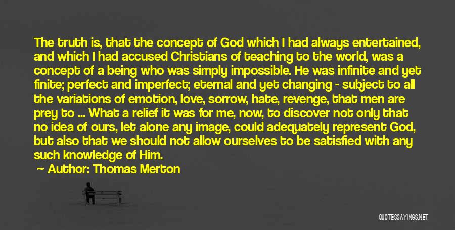 Being Finite Quotes By Thomas Merton