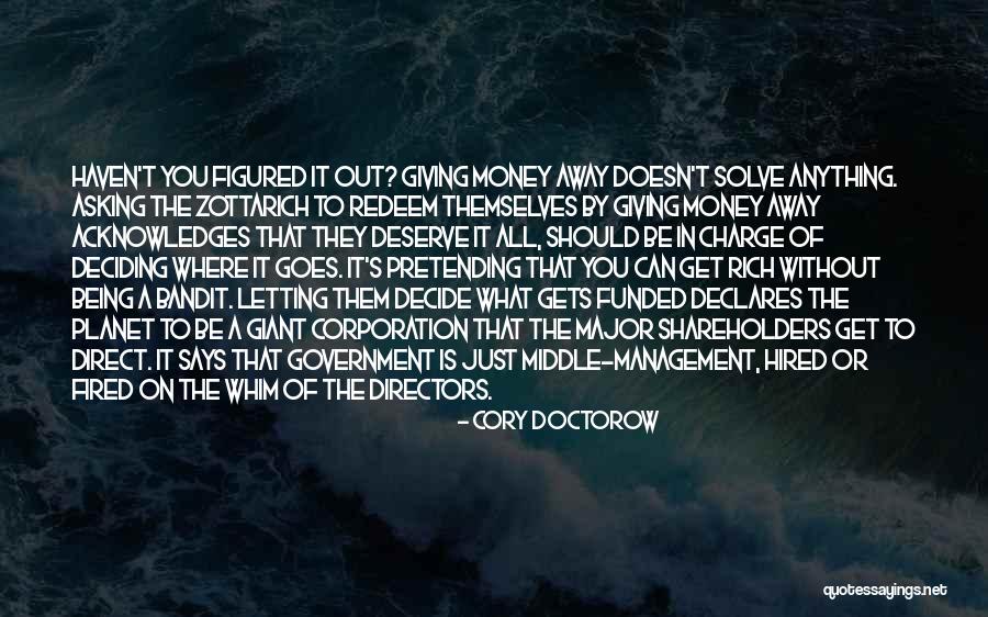 Being Fired Quotes By Cory Doctorow Being Fired Quotes By Cory Doctorow
