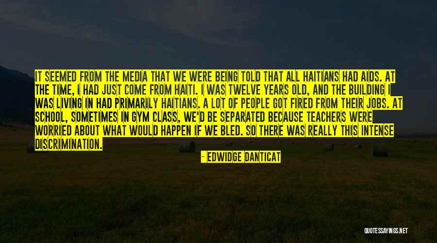 Being Fired Quotes By Edwidge Danticat Being Fired Quotes By Edwidge Danticat