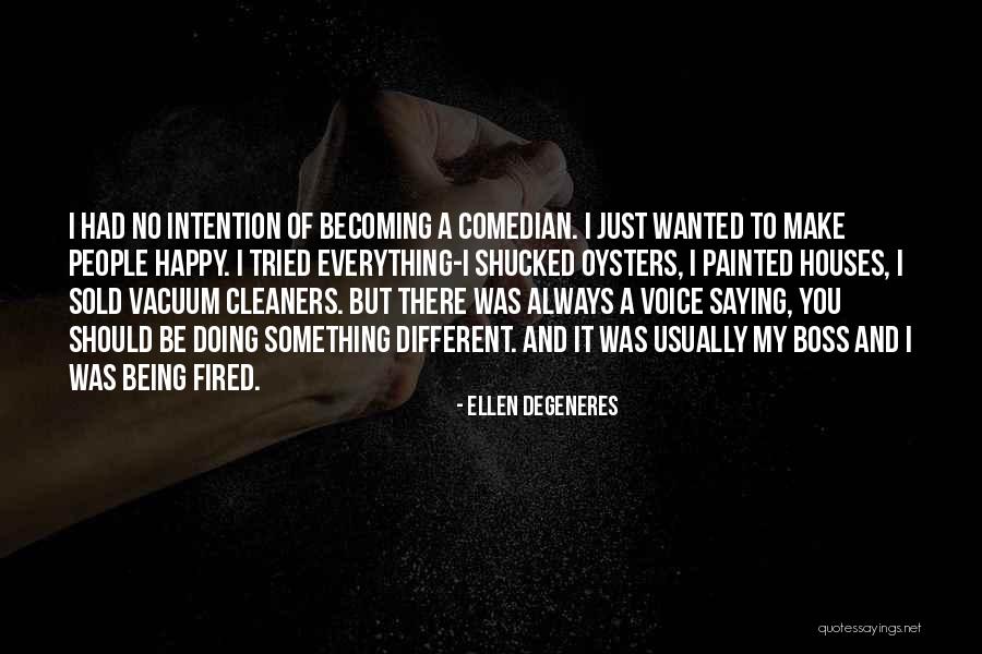 Being Fired Quotes By Ellen DeGeneres Being Fired Quotes By Ellen DeGeneres