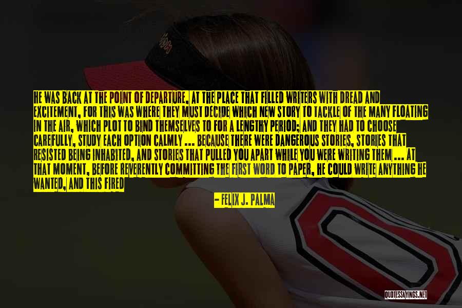 Being Fired Quotes By Felix J. Palma Being Fired Quotes By Felix J. Palma