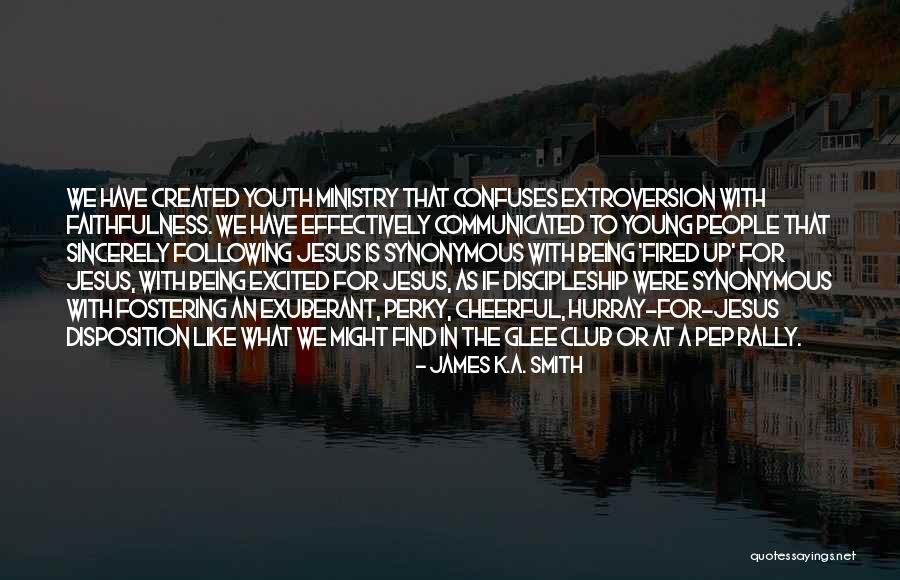Being Fired Quotes By James K.A. Smith Being Fired Quotes By James K.A. Smith