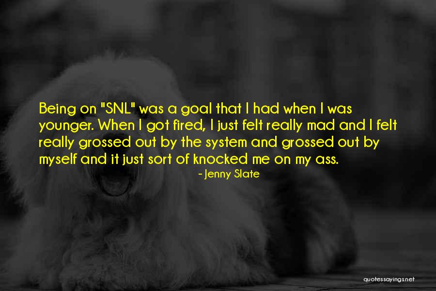 Being Fired Quotes By Jenny Slate Being Fired Quotes By Jenny Slate