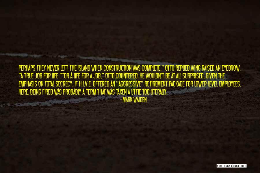 Being Fired Quotes By Mark Walden Being Fired Quotes By Mark Walden