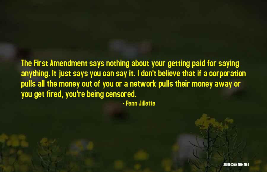Being Fired Quotes By Penn Jillette Being Fired Quotes By Penn Jillette