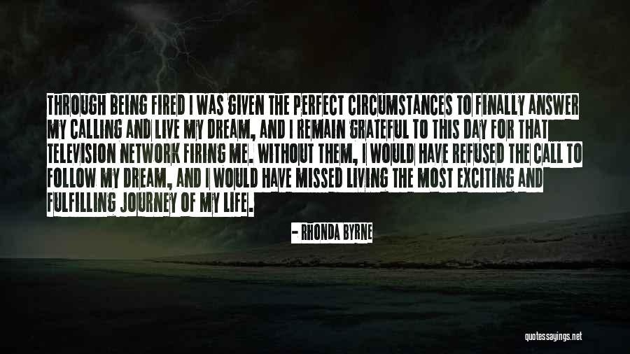 Being Fired Quotes By Rhonda Byrne Being Fired Quotes By Rhonda Byrne