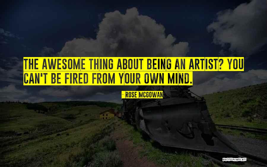 Being Fired Quotes By Rose McGowan Being Fired Quotes By Rose McGowan