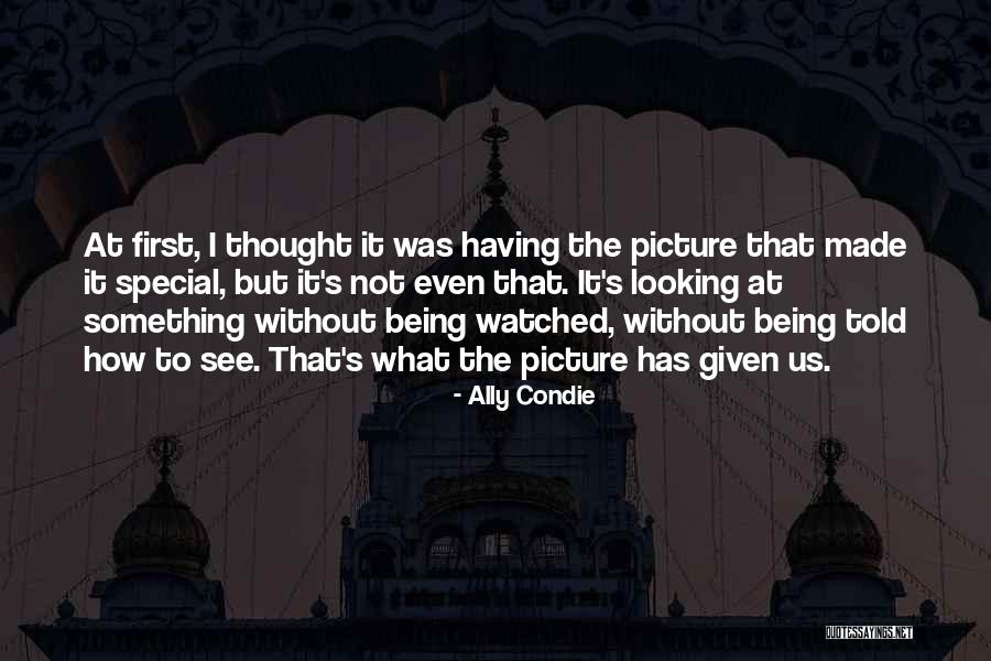 Being First Quotes By Ally Condie Being First Quotes By Ally Condie