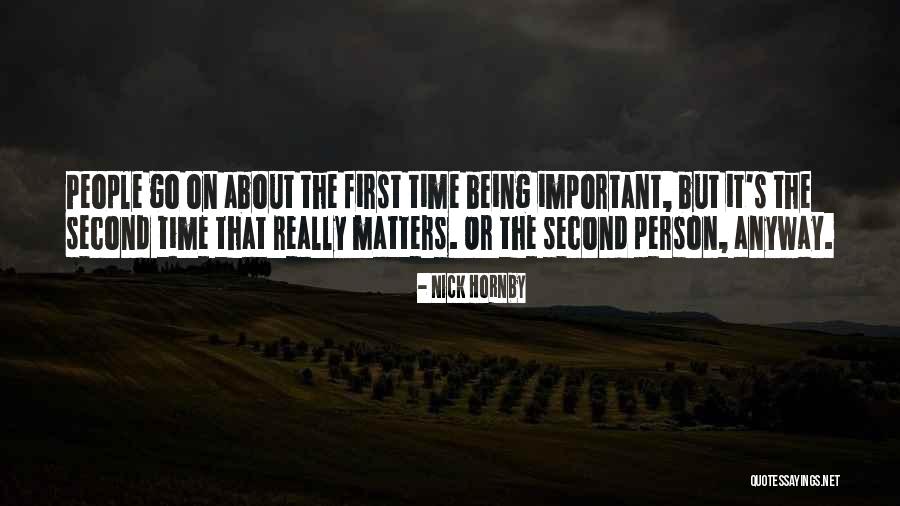 Being First Quotes By Nick Hornby Being First Quotes By Nick Hornby