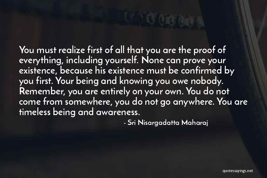 Being First Quotes By Sri Nisargadatta Maharaj Being First Quotes By Sri Nisargadatta Maharaj