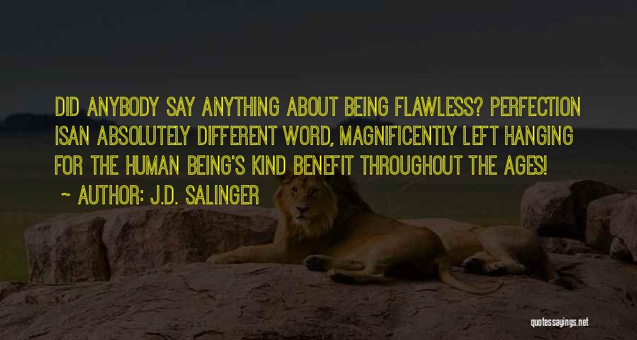 Being Flawless Quotes By J.D. Salinger