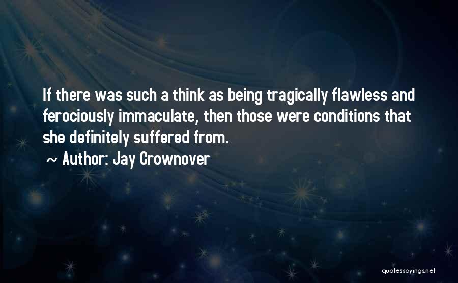 Being Flawless Quotes By Jay Crownover