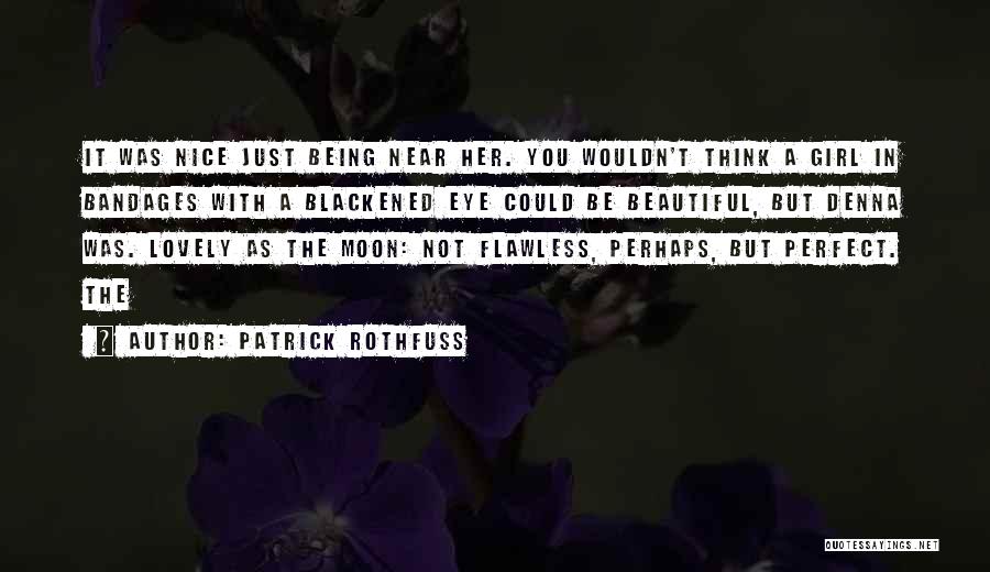 Being Flawless Quotes By Patrick Rothfuss