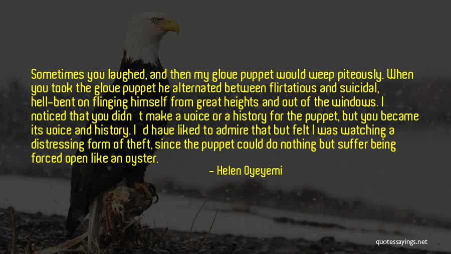 Being Flirtatious Quotes By Helen Oyeyemi Being Flirtatious Quotes By Helen Oyeyemi