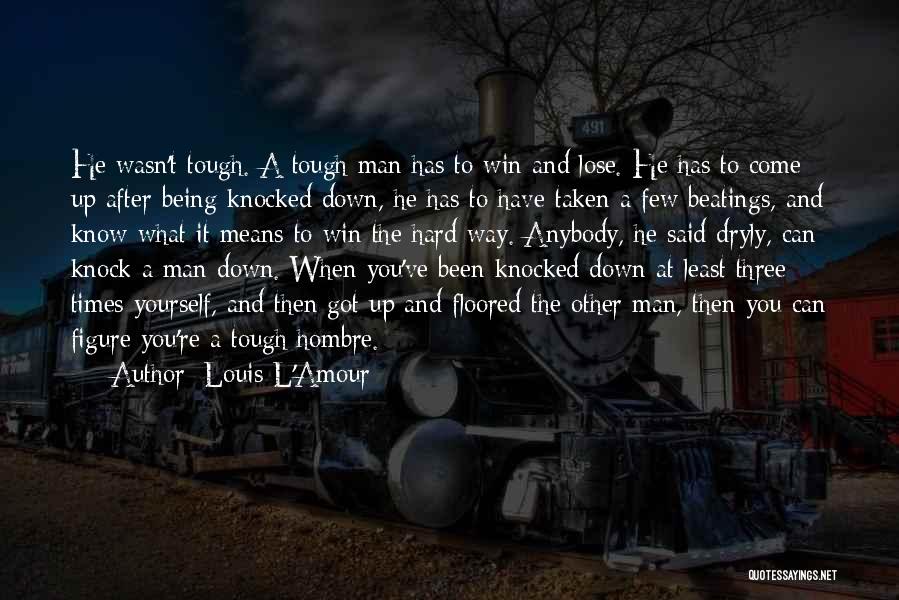 Being Floored Quotes By Louis L'Amour