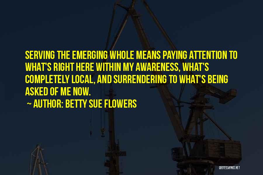 Being Flowers Quotes By Betty Sue Flowers