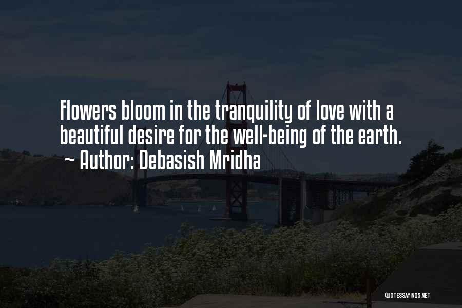 Being Flowers Quotes By Debasish Mridha
