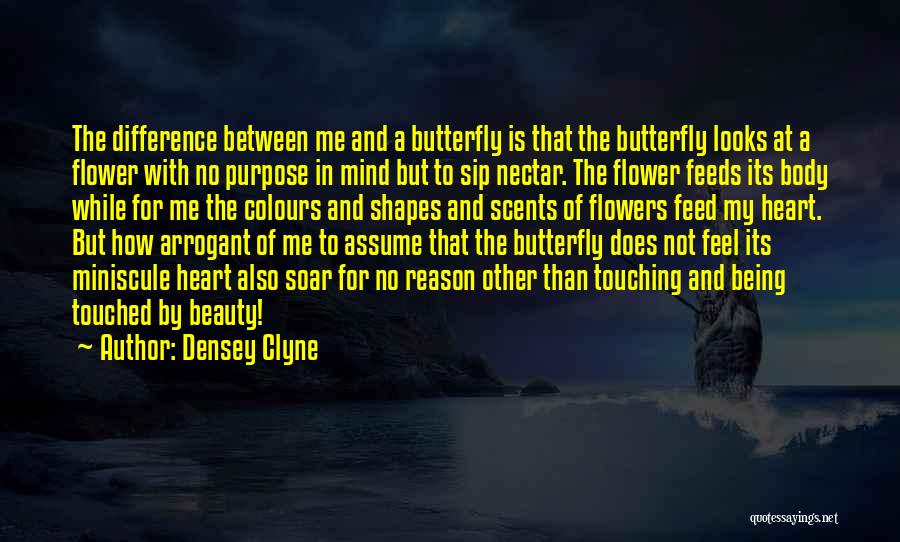 Being Flowers Quotes By Densey Clyne