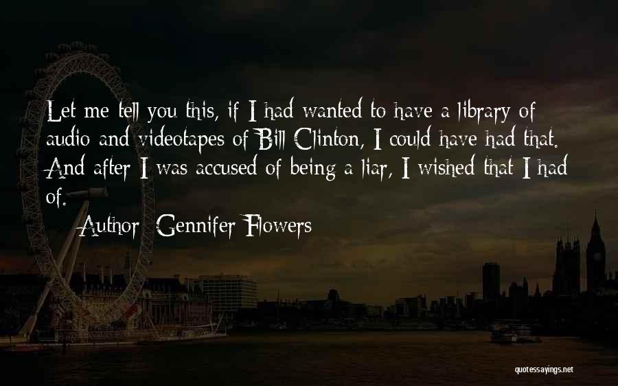 Being Flowers Quotes By Gennifer Flowers