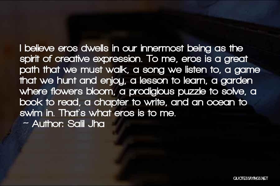 Being Flowers Quotes By Salil Jha