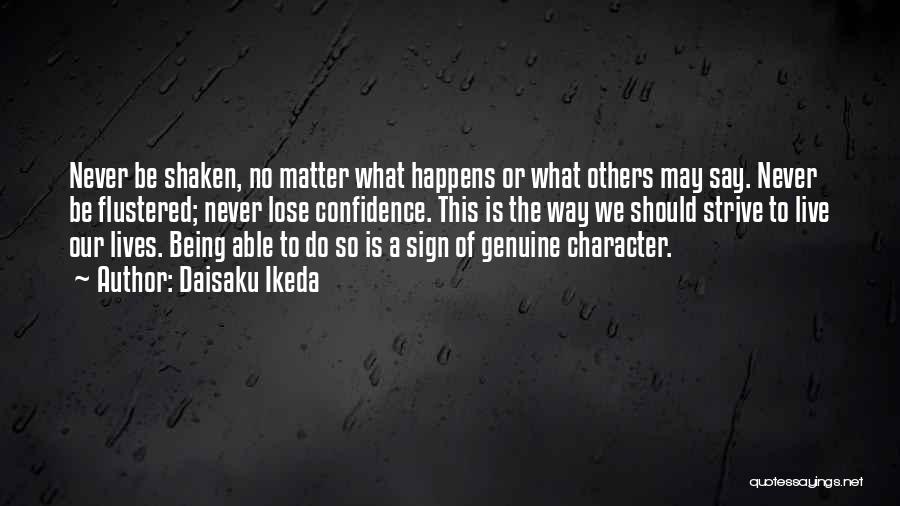 Being Flustered Quotes By Daisaku Ikeda