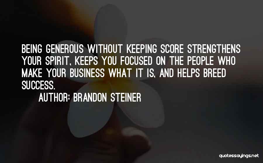 Being Focused Quotes By Brandon Steiner