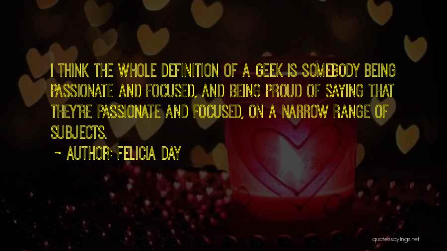 Being Focused Quotes By Felicia Day