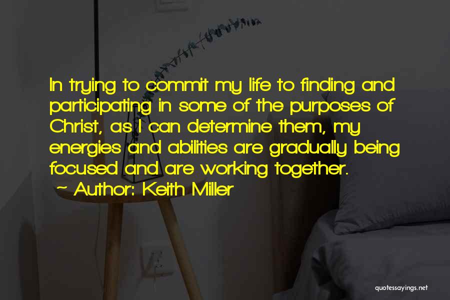 Being Focused Quotes By Keith Miller