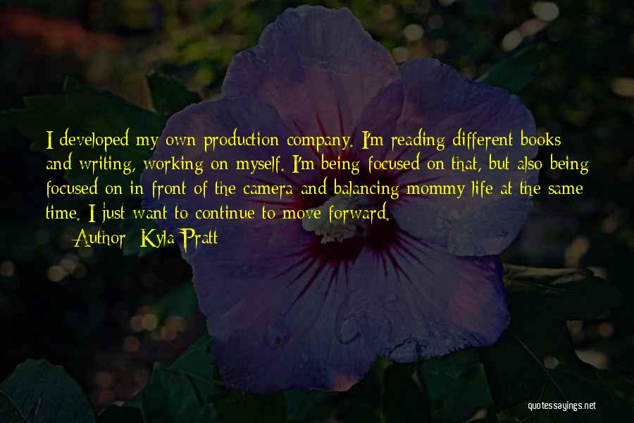 Being Focused Quotes By Kyla Pratt Being Focused Quotes By Kyla Pratt