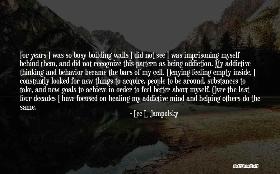 Being Focused Quotes By Lee L Jampolsky