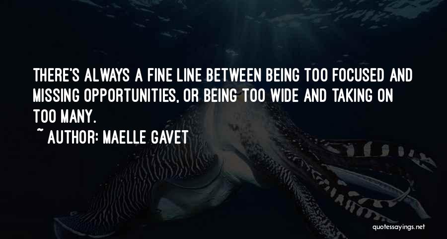 Being Focused Quotes By Maelle Gavet