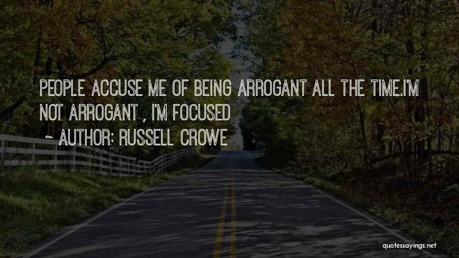 Being Focused Quotes By Russell Crowe Being Focused Quotes By Russell Crowe