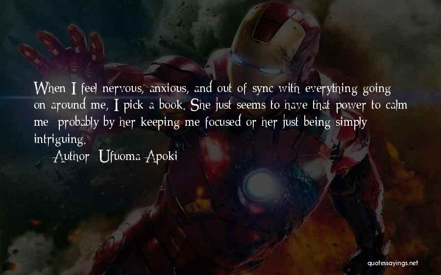 Being Focused Quotes By Ufuoma Apoki Being Focused Quotes By Ufuoma Apoki