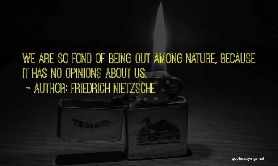 Being Fond Of Someone Quotes By Friedrich Nietzsche