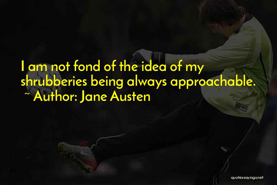 Being Fond Of Someone Quotes By Jane Austen Being Fond Of Someone Quotes By Jane Austen