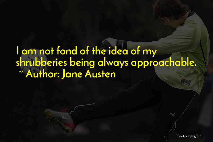 Being Fond Of Someone Quotes By Jane Austen