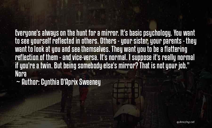 Being For Yourself Quotes By Cynthia D'Aprix Sweeney