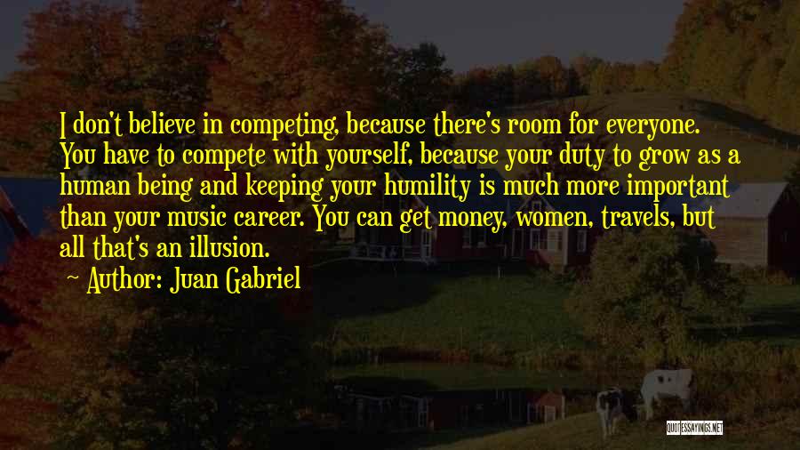 Being For Yourself Quotes By Juan Gabriel