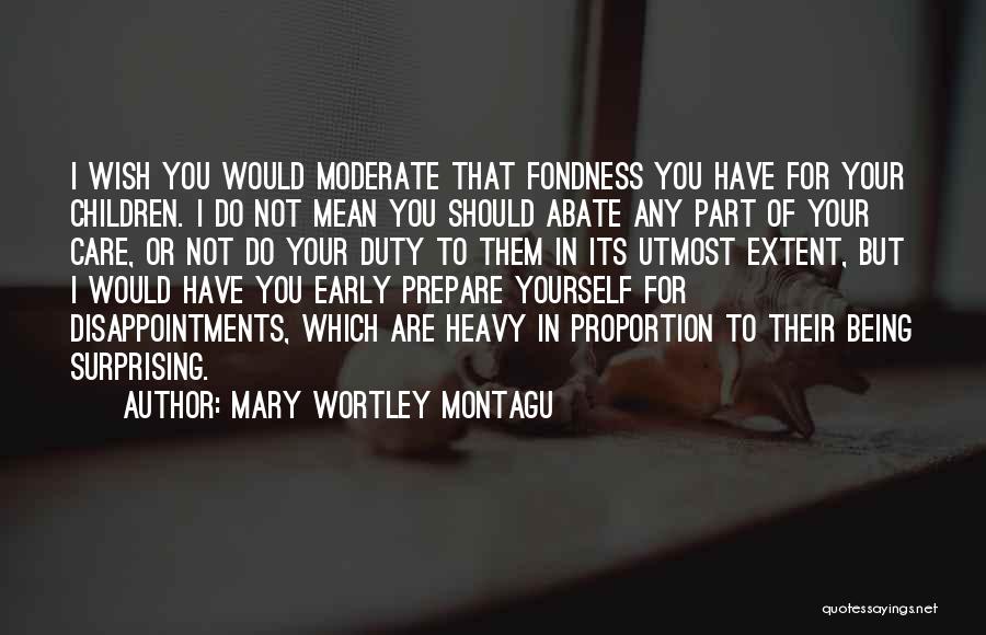 Being For Yourself Quotes By Mary Wortley Montagu