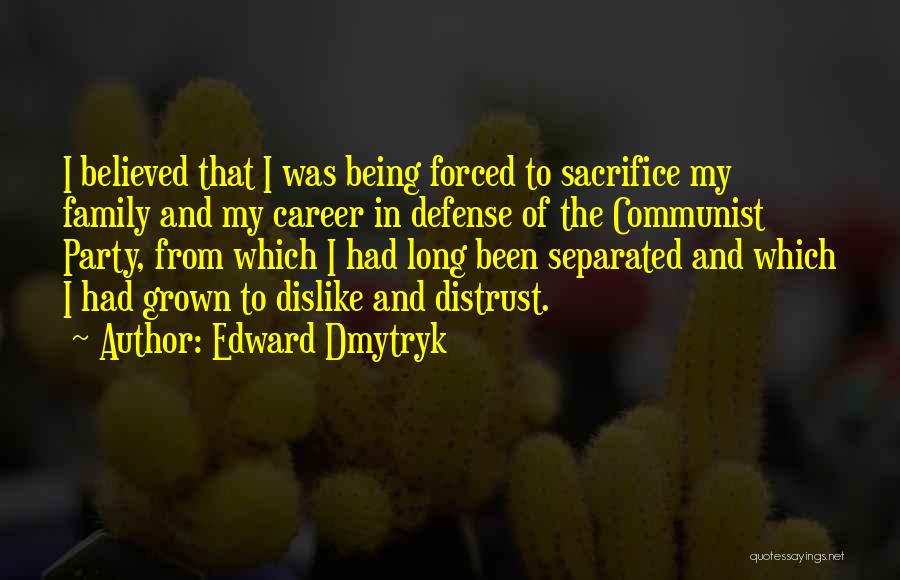 Being Forced Quotes By Edward Dmytryk