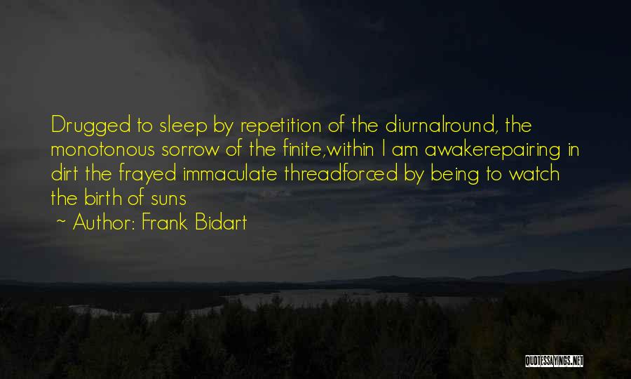 Being Forced Quotes By Frank Bidart