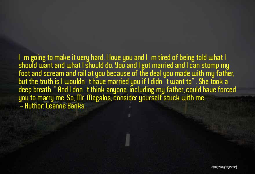 Being Forced Quotes By Leanne Banks