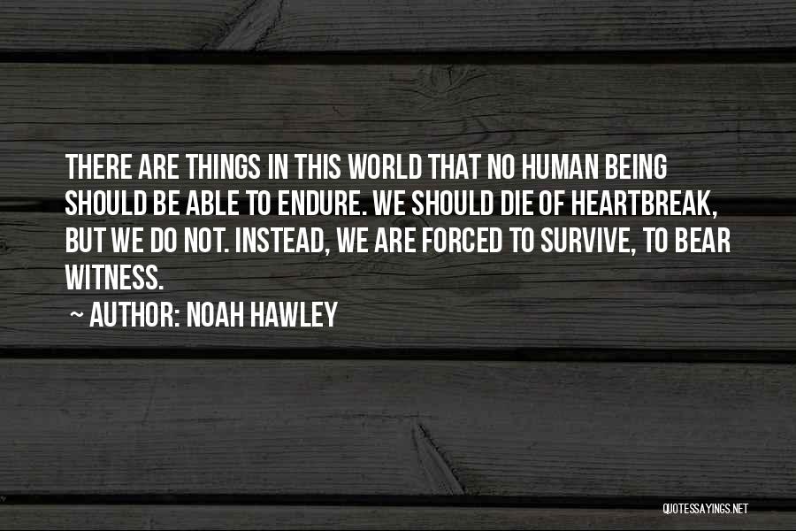 Being Forced Quotes By Noah Hawley