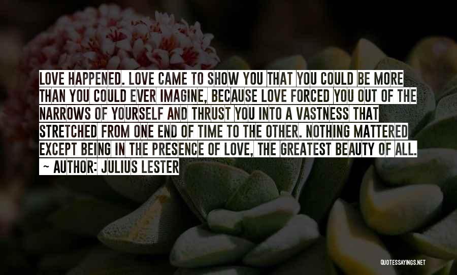 Being Forced To Love Quotes By Julius Lester